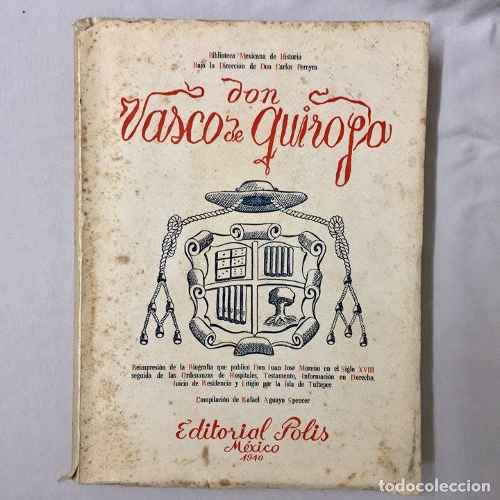 Libros de segunda mano: Don Vasco De Quiroga Documentos ED. POLIS MEXICO 1940 - Foto 1