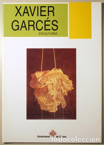Libros de segunda mano: XAVIER GARC&Eacute;S. ESCULTURES - Girona 1993 - Foto 1