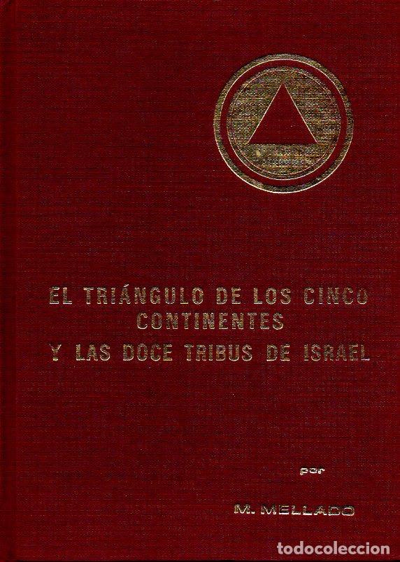 Libros de segunda mano: EL TRI&Aacute;NGULO DE LOS CINCO CONTINENTES Y LAS DOCE TRIBUS DE ISRAEL - M. MELLADO. DESCATALOGADO