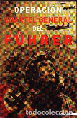 Libros de segunda mano: OPERACI&Oacute;N CUARTEL GENERAL DEL F&Uuml;HRER. BERTHOLD, WILL. P-221 - Foto 1