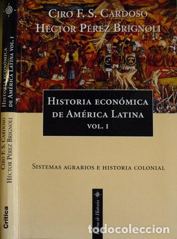 Second hand books: CARDOSO, Ciro F.S. y P&Eacute;REZ BRIGNOLI, H&eacute;ctor. Historia econ&oacute;mica de Am&eacute;rica Latina I... 1999.