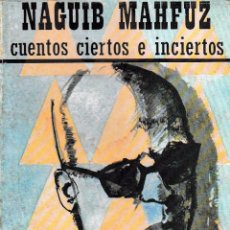 Libros de segunda mano: CUENTOS CIERTOS E INCIERTOS (NAGUB MAHFUZ. 1988) SIN USAR. Lote 72881867