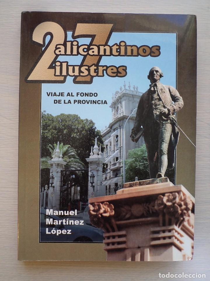 Gebrauchte B&uuml;cher: 27 ALICANTINOS ILUSTRES. Viaje al fondo de la provincia. MART&Iacute;NEZ L&Oacute;PEZ, Manuel.