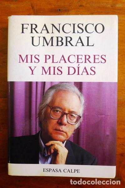 Libros de segunda mano: UMBRAL, Francisco. Mis placeres y mis d&iacute;as - Foto 1