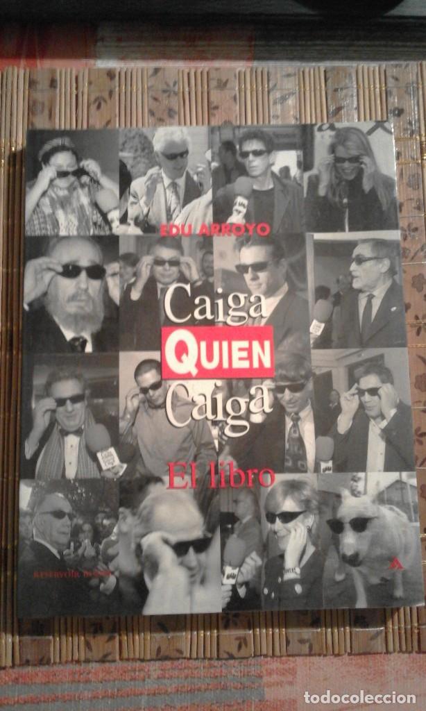Libros de segunda mano: Caiga quien caiga. El libro - Edu Arroyo - 1&ordf; edici&oacute;n 2001 - Foto 1