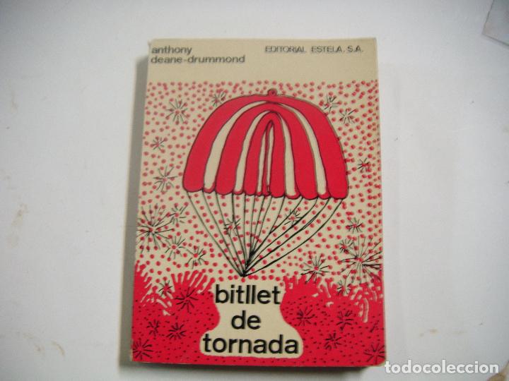 Libros de segunda mano: LIBRO EN CATAL&Aacute;N BITLLET DE TORNADA DE ANTHONY DEANE-DRUMMOND EDIT. ESTELA 1970 - Foto 1
