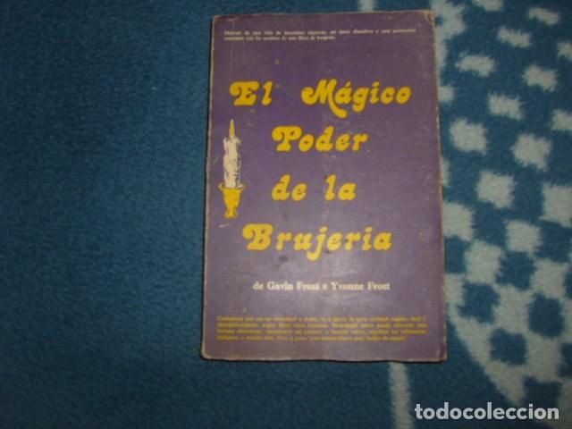 Libros de segunda mano: EL MAGICO PODER DE LA BRUJERIA . GAVIN FROST E YVONNE FROST - Foto 1