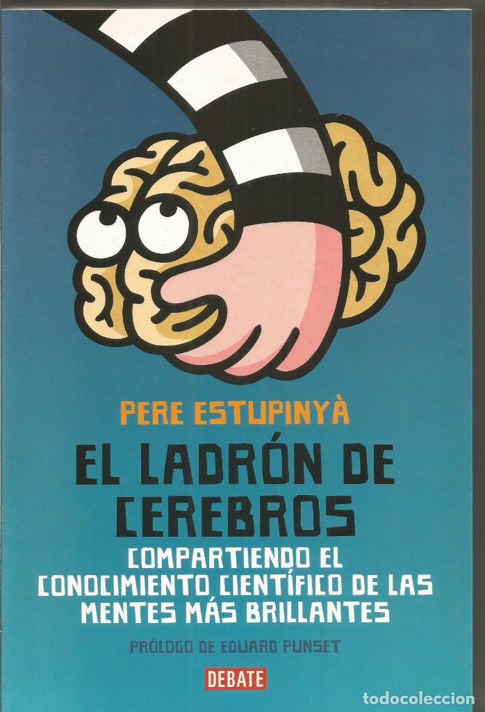 Libros de segunda mano: PERE ESTUPINYA. EL LADRON DE CEREBROS.  DEBATE - Foto 1