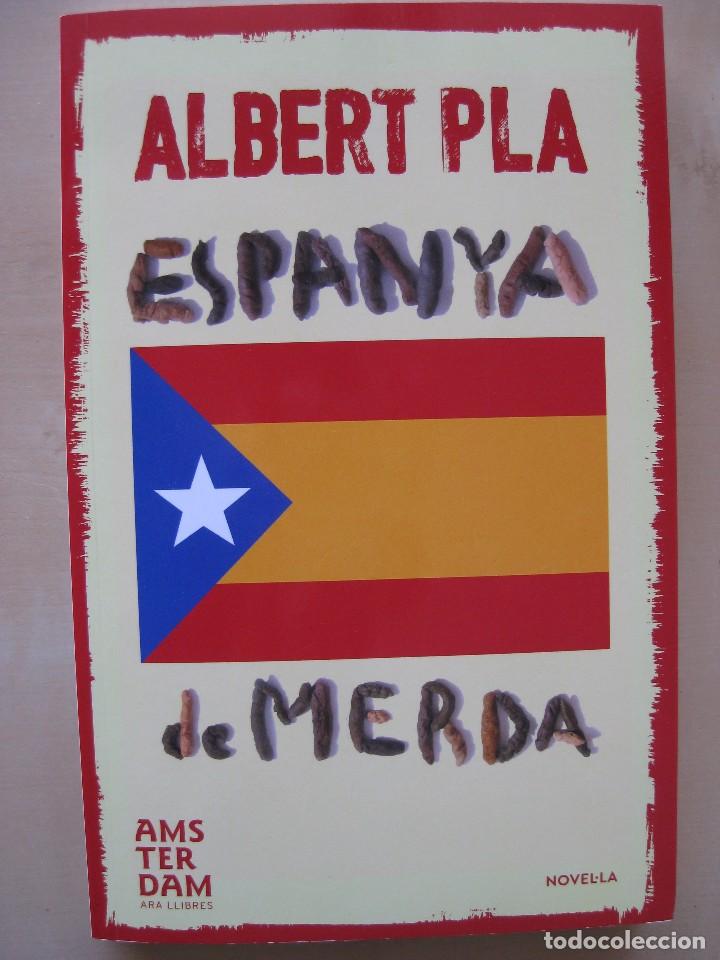 Libros de segunda mano: Espanya de merda / Albert Pla / Ed Amsterdam, Ara llibres 2015 - Foto 1