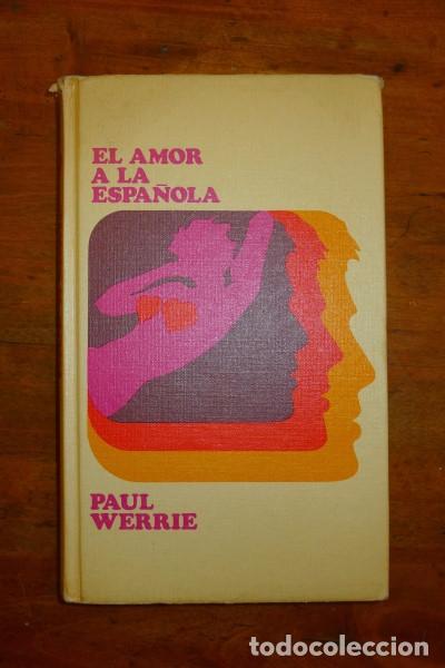 Libros de segunda mano: WERRIE, Paul. El amor a la espa&ntilde;ola - Foto 1