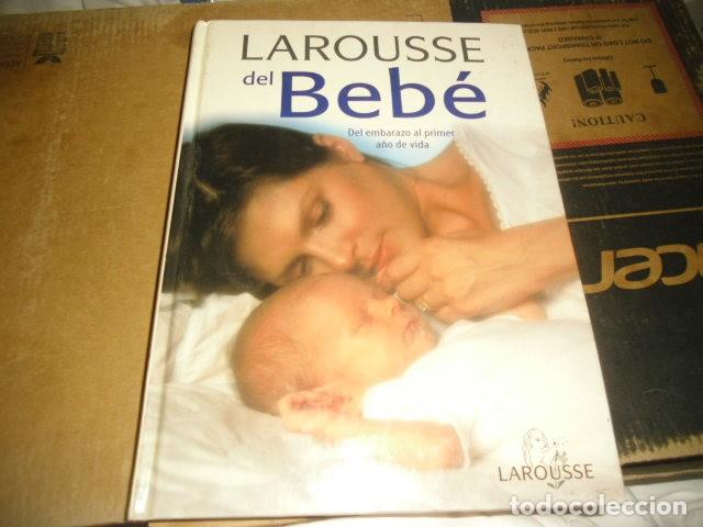 Libros de segunda mano: C-20 LAROUSSE DEL BEBE: DEL EMBARAZO AL PRIMER A&Ntilde;O DE VIDA - Foto 1