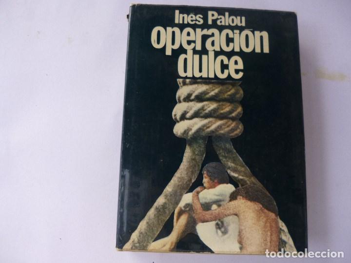 Libros de segunda mano: OPERACI&Oacute;N DULCE &bull;&bull; INES PALOU&bull;&bull;&bull; ED. PLANETA - Foto 1