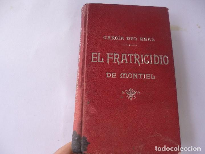 Second hand books: EL FRATRICIDIO DE MONTIEL de Garcia del Real. A&ntilde;o 1898