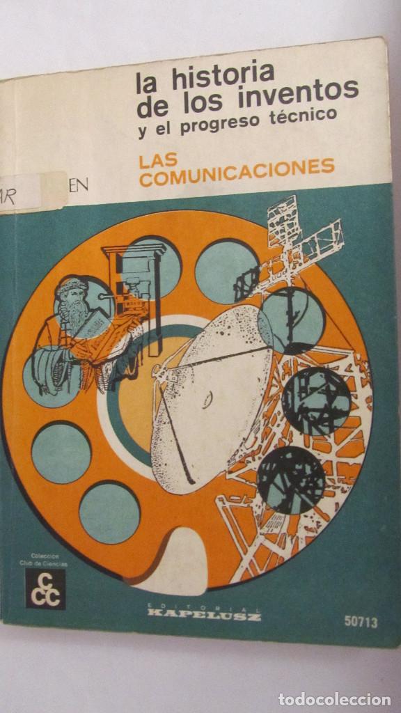 Libros de segunda mano: LA HISTORIA DE LOS INVENTOS Y DEL PROGRESO T&Eacute;CNICO. LAS COMUNICACIONES DE E. LARSEN (KAPELUSZ) - Foto 1