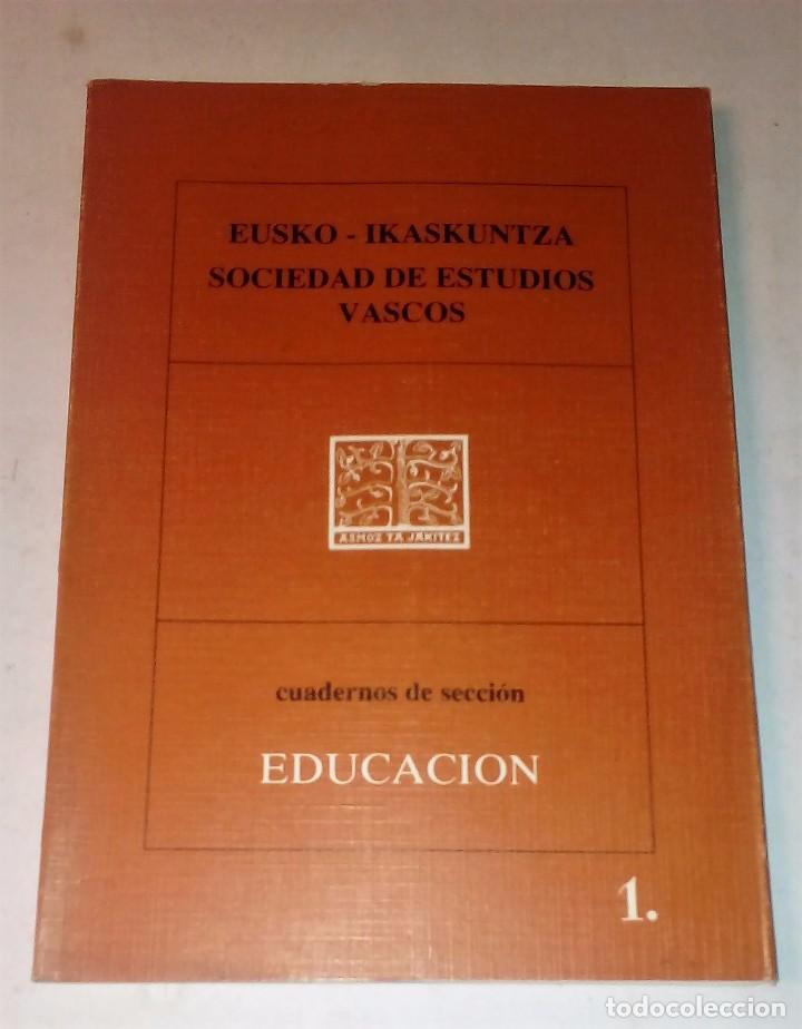 Second hand books: EUSKO IKASKUNTZA Sociedad de Estudios Vascos  Cuadernos de secci&oacute;n EDUACACI&Ouml;N N&ordm;1.(1985)