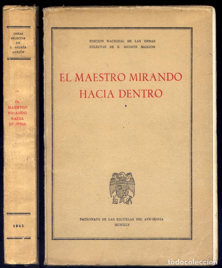 Libros de segunda mano: MANJ&Oacute;N Y MANJ&Oacute;N, Andr&eacute;s. El Maestro mirando hacia dentro. 1945. - Foto 1