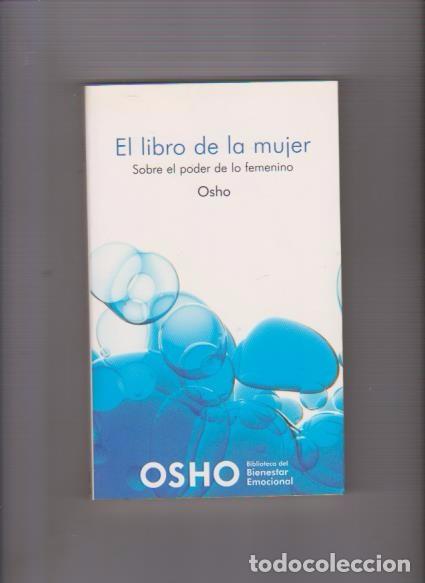 Libros de segunda mano: OSHO - EL LIBRO DE LA MUJER - EL PODER DE LO FEMENINO - PLANETA DeAGOSTINI 2007 - Foto 1