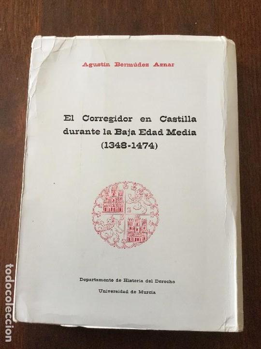 Libros de segunda mano: El Corregidor en Castilla durante la Baja Edad Media (1348-1474). Agust&iacute;n Berm&uacute;dez Aznar.