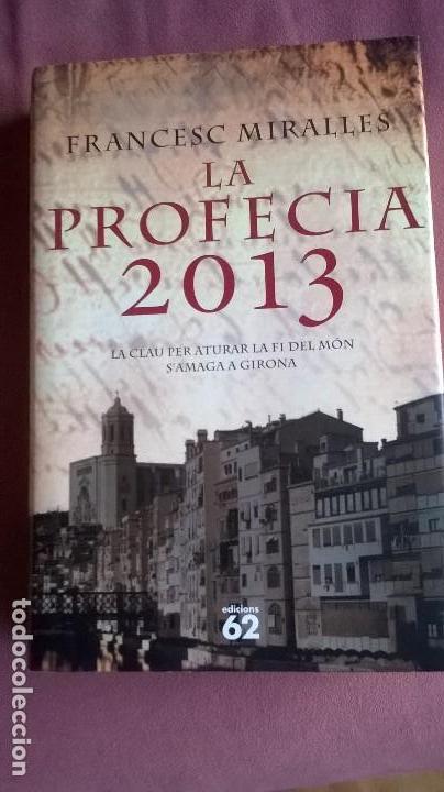 Libros de segunda mano: LA PROFECIA 2013!!!!! EN CATALA!!!!!! - Foto 1