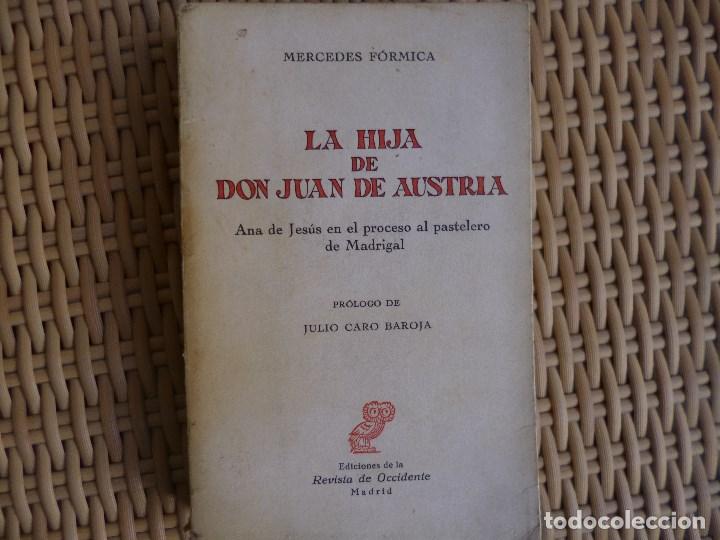 Second hand books: La hija de don Juan de Austria. Ana de Jes&uacute;s en el proceso al pastelero de Madrigal - Formica, Merce