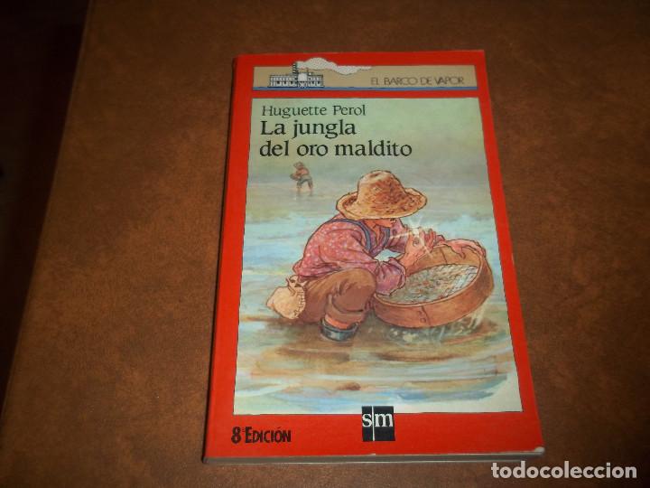 Libros de segunda mano: LA JUNGLA DEL ORO MALDITO HUGUETTE PEROL EL BARCO DE VAPOR EDICIONES SM 1988