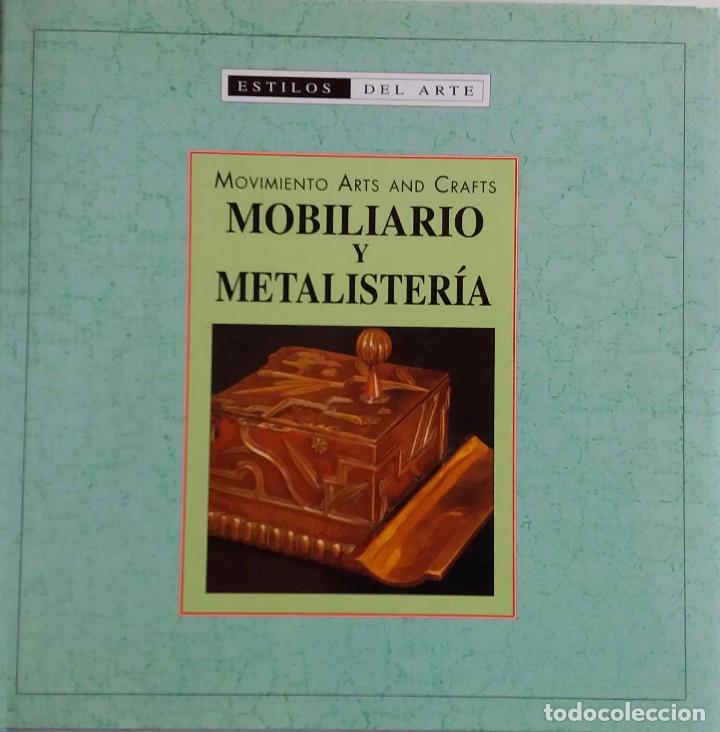 Libros de segunda mano: MOBILIARIO Y METALISTER&Iacute;A, MOVIMIENTO ARTS AND CRAFTS. LIBRO