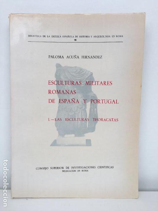 Libros de segunda mano: ESCULTURAS MILITARES ROMANAS DE ESPA&Ntilde;A Y PORTUGAL-PALOMA ACU&Ntilde;A FERNANDEZ-1975