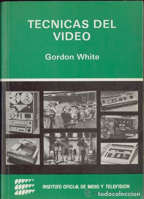 Libros de segunda mano: GORDON WHITE. T&eacute;cnicas de v&iacute;deo. RMT78914. - Foto 1