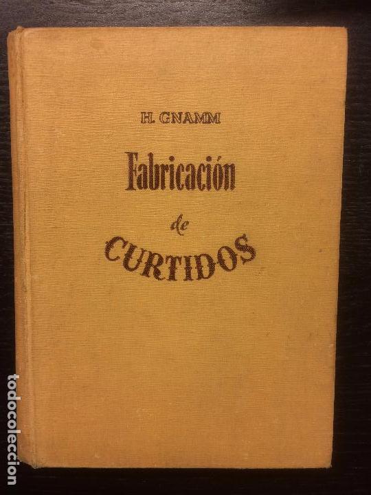 Libros de segunda mano: FABRICACION DE CURTIDOS, HELLMUT GNAMM - Foto 1