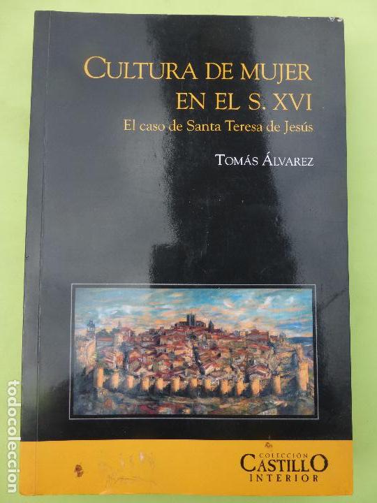 Libri di seconda mano: Cultura De Mujer En El S. Xvi - El Caso De Santa Teresa - Tomas Alvarez -colecci&oacute;n castillo interior
