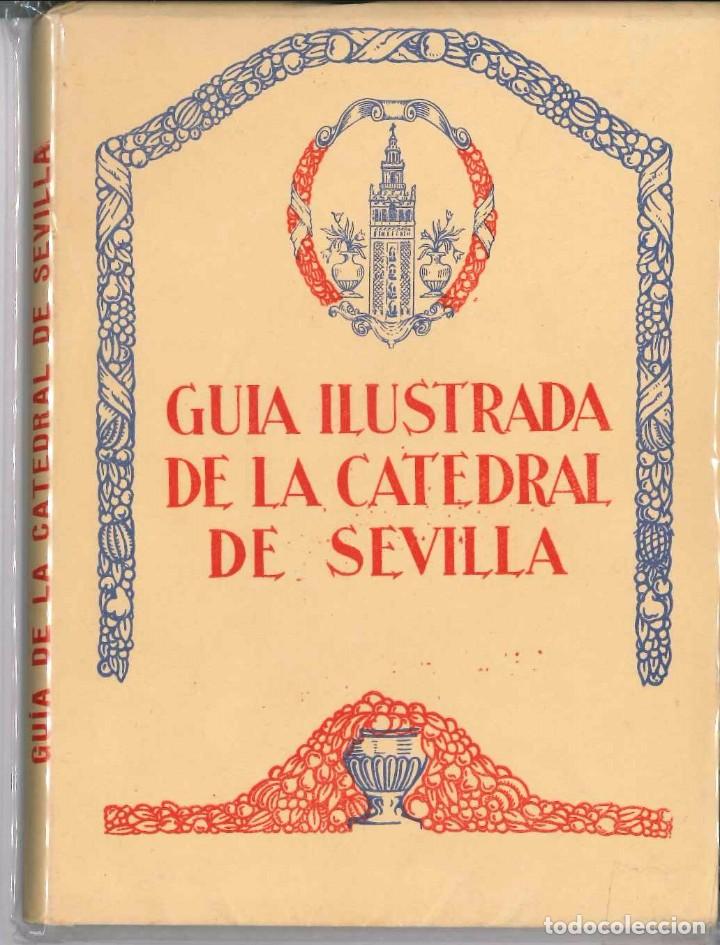 Libros de segunda mano: GU&Iacute;A ILUSTRADA DE LA CATEDRAL DE SEVILLA - Foto 1