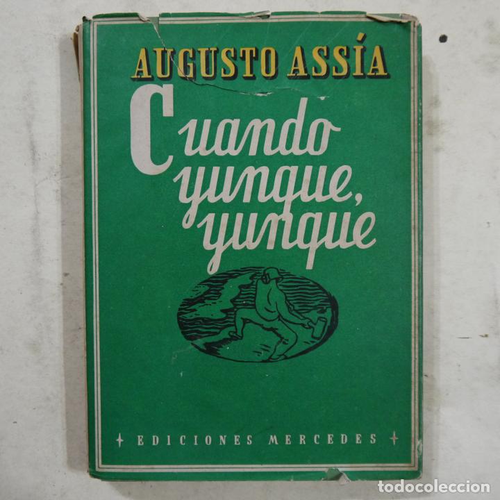 Libros de segunda mano: CUANDO YUNQUE, YUNQUE - AUGUSTO ASS&Iacute;A - EDICIONES MERCEDES - 1946 - 1.&ordf; EDICION - Foto 1