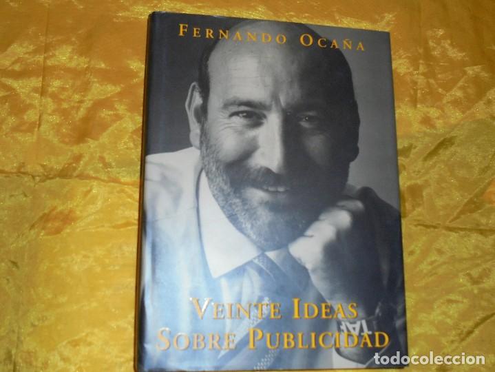 Libros de segunda mano: FERNANDO  OCA&Ntilde;A.  VEINTE  IDEAS  SOBRE PUBLICIDAD.  EDICIONES  B,  1997 * - Foto 1