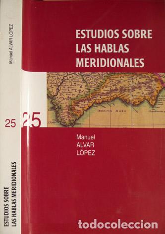 Libros de segunda mano: ALVAR, Manuel.  Estudios sobre las hablas meridionales.  2004. - Foto 1