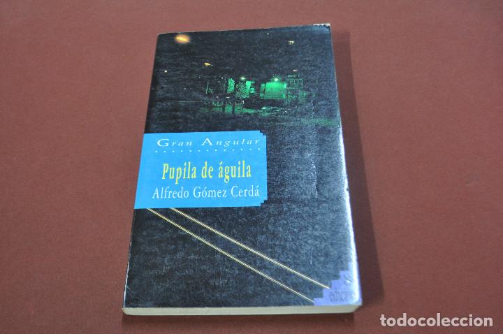 Libros de segunda mano: pupila de &aacute;guila - alfredo g&oacute;mez cerd&aacute; - gran angular - JUB - Foto 1