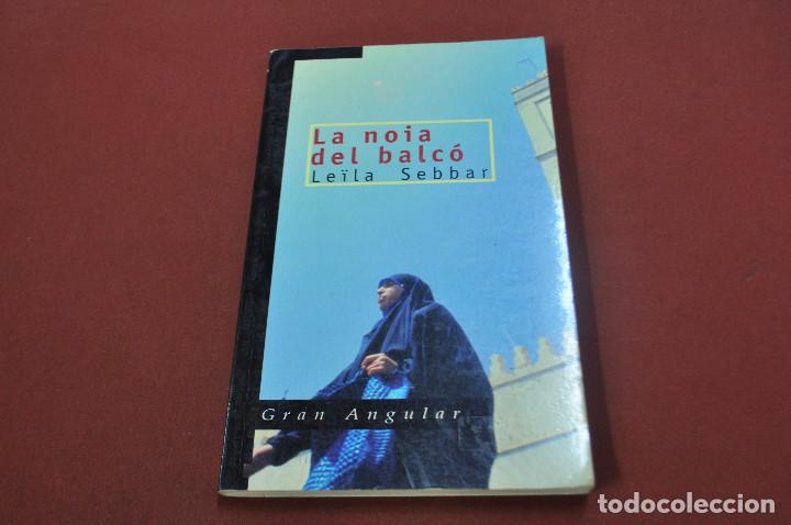 Libros de segunda mano: la noia del balc&oacute; - le&iuml;la sebbar - gran angualr - JUB - Foto 1