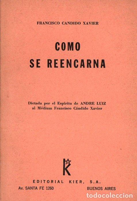 Libros de segunda mano: C&Aacute;NDIDO XAVIER : C&Oacute;MO SE REENCARNA (KIER, 1983) - Foto 1
