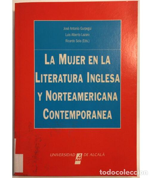 Libros de segunda mano: LA MUJER EN LA LITERATURA INGLESA Y NORTEAMERICANA CONTEMPOR&Aacute;NEA . GURPEGUI, Jos&eacute; Antonio; L&Aacute;ZARO, L