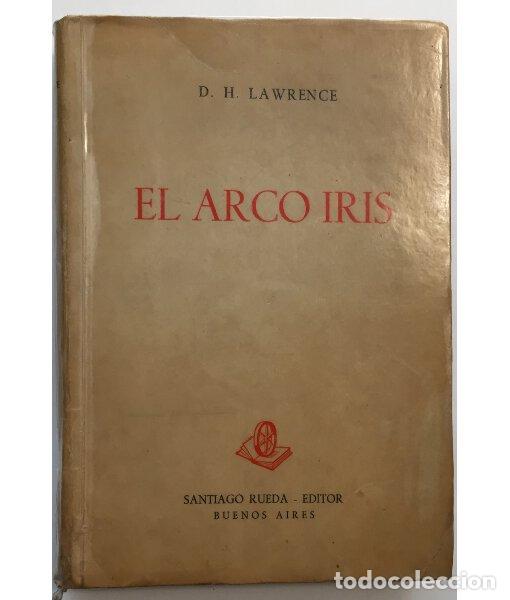 Libros de segunda mano: EL ARCO IRIS. LAWRENCE, D. H. . Santiago Rueda. 1944. - Foto 1