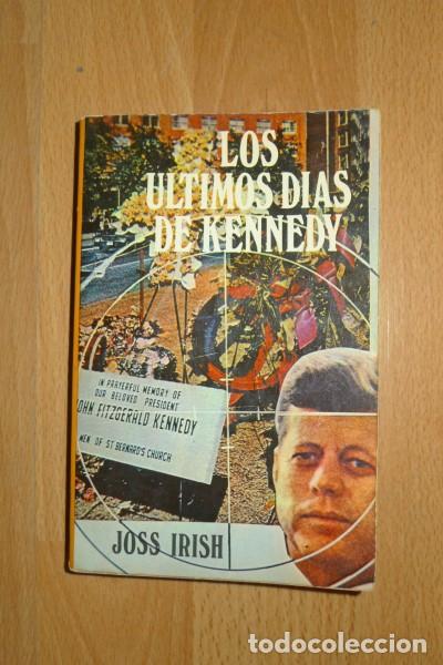 Libros de segunda mano: IRISH, Joss. Los &uacute;ltimos d&iacute;as de Kennedy - Foto 1