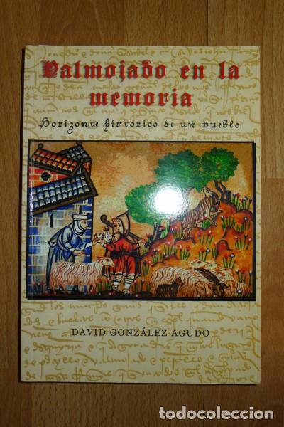 Gebrauchte B&uuml;cher: GONZ&Aacute;LEZ AGUDO, David. Valmojado en la memoria : Horizonte hist&oacute;rico de un pueblo