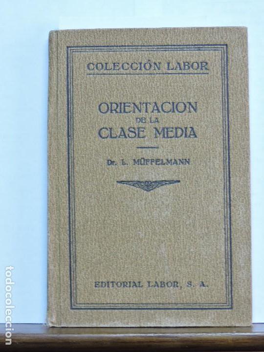 Libros de segunda mano: Orientaci&oacute;n de la clase media. M&uuml;ffelmann, Leo. Ed. Labor. Bracelona 1926 - Foto 1