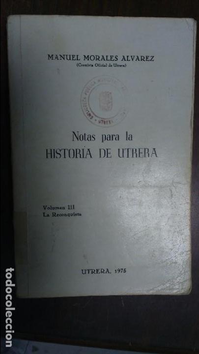 Libros de segunda mano: Notas para la historia de Utrera 1975 Manuel Morales Alvarez