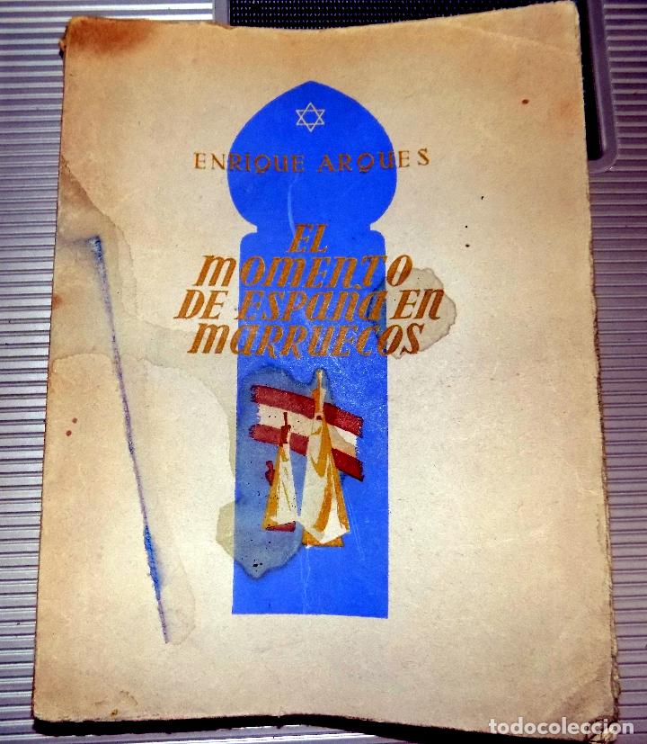 Libros de segunda mano: EL MOMENTO DE ESPA&Ntilde;A EN MARRUECOS. ENRIQUE ARQUES. MADRID. - Foto 1