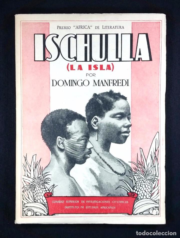 Libros de segunda mano: ISCHULLA (LA ISLA) - DOMINGO MANFREDI CANO - INSTITUTO DE ESTUDIOS AFRICANOS - (1950) - Foto 1