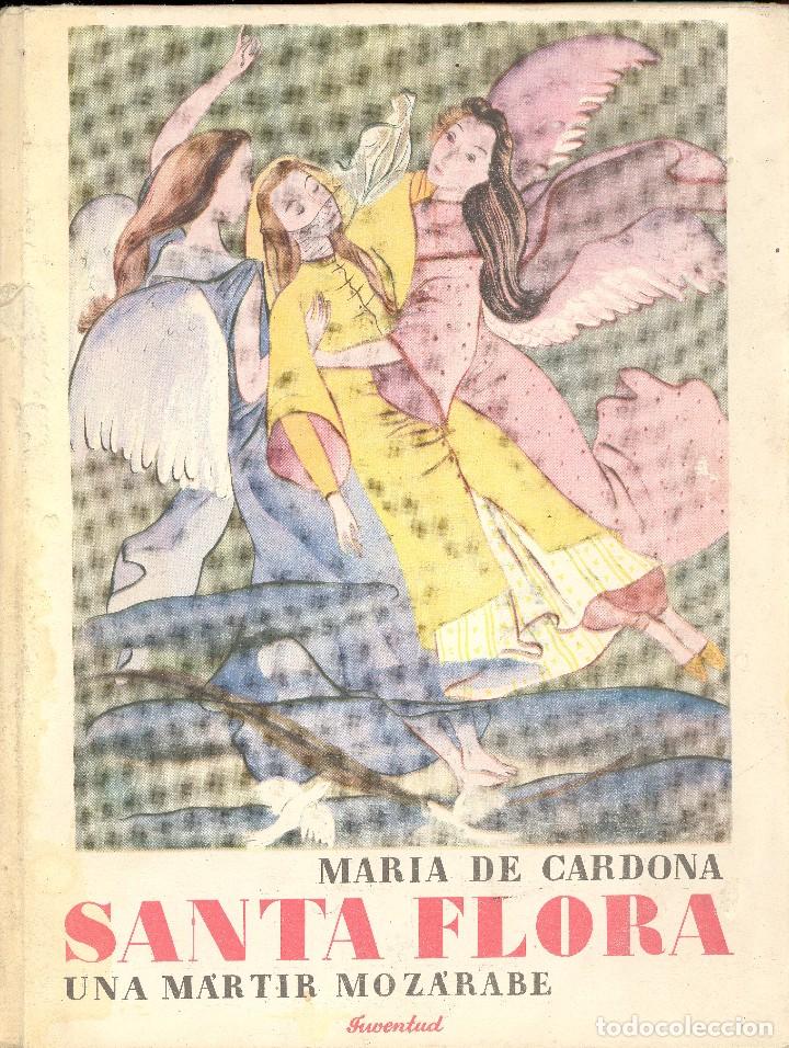 Libros de segunda mano: SANTA FLORA. UNA M&Aacute;RTIR MOZ&Aacute;RABE - MAR&Iacute;A DE CARDONA
