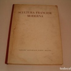 Libros de segunda mano: GIUSEPPE MARCHIORI (TEXT.). SCULTURA FRANCESE MODERNA. RM79302. 
