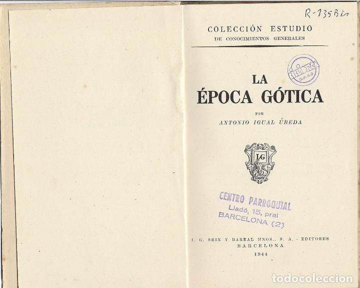 Libros de segunda mano: ANTONIO IGUAL &Uacute;BEDA &ndash; LA &Eacute;POCA G&Oacute;TICA &ndash; 1944 - Foto 2