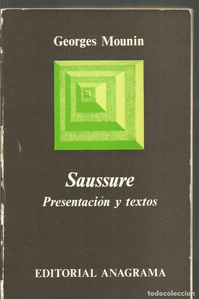 Libros de segunda mano: GEORGES MOUNIN. SAUSSURE PRESENTACION Y TEXTOS. ANAGRAMA - Foto 1