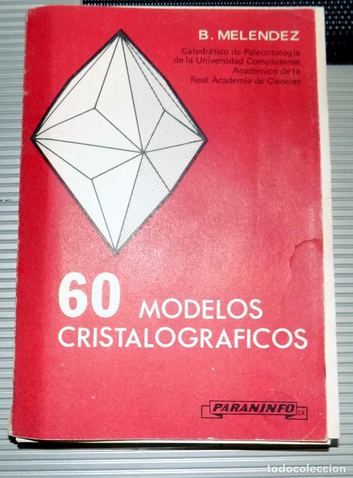 Libros de segunda mano: 60 MODELOS CRISTALOGRAFICOS. B. MELENDEZ. MADRID, 1985 - Foto 1